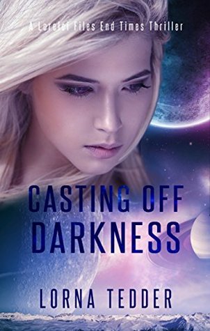 Full Download Casting Off Darkness: A Lorelei Files End Times Thriller (The Lorelei Files) - Lorna Tedder file in ePub
