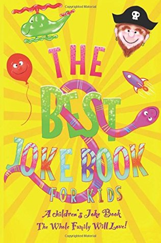Read Online The Best Joke Book For Kids: Jokes that every 6 to 9 year old will love! Also contains wonderful images to colour in. (The Best Joke Books For Kids) - Cindy Merrylove file in ePub