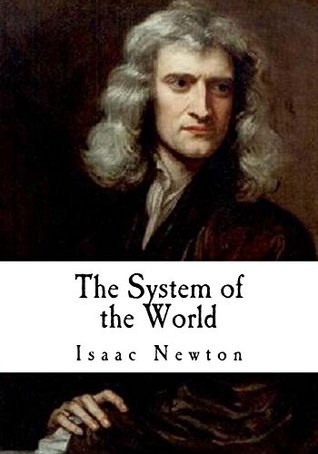 Full Download The System of the World: The Principia (Classic Isaac Newton) - Isaac Newton file in PDF