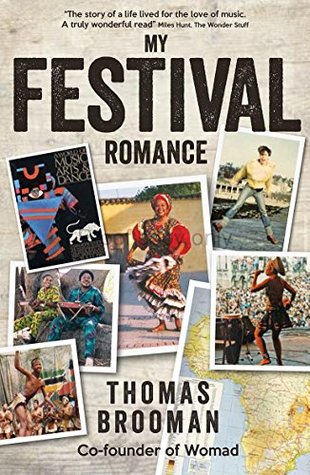 Download My Festival Romance: By Thomas Brooman CBE Co-Founder of Womad - Thomas Brooman | PDF