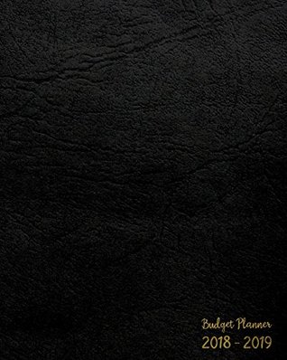 Read Online Budget Planner 2018 - 2019: Daily Weekly & Monthly 2018 - 2019 Calendar Expense Tracker Organizer,Budget Planner and Financial Planner Workbook ( Bill Tracker,Expense Tracker,Home Budget book / Extra Large )   Gold Black Cover For Men - Sheryl Pica | PDF