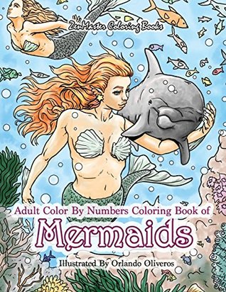 Download Adult Color By Numbers Coloring Book of Mermaids: Mermaid Color By Number Book for Adults for Stress Relief and Relaxation (Adult Color By Number Coloring Books) (Volume 35) - Zenmaster Coloring Books | ePub