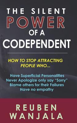 Read The Silent Power of a Codependent: Unleash the Power Within - Reuben Wanjala | PDF