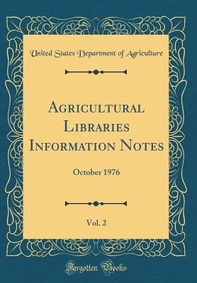 Full Download Agricultural Libraries Information Notes, Vol. 2: October 1976 (Classic Reprint) - U.S. Department of Agriculture | ePub