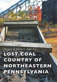 Read Online Lost Coal Country of Northeastern Pennsylvania - Lorena Beniquez file in PDF