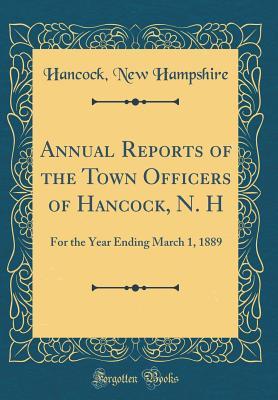Download Annual Reports of the Town Officers of Hancock, N. H: For the Year Ending March 1, 1889 (Classic Reprint) - Hancock New Hampshire file in ePub