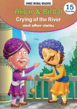 Read Online Akbar & Birbal - Crying of the River and other stories - Sunita Pant Bansal | PDF