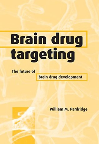 Full Download Brain Drug Targeting: The Future of Brain Drug Development - William M. Pardridge file in PDF