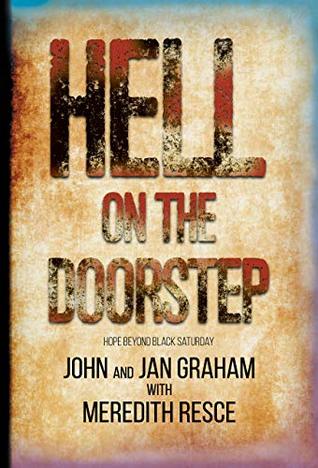 Read Hell on the Doorstep: Hope Beyond Black Saturday - John Graham | PDF