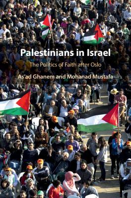 Read Online Palestinians in Israel: The Politics of Faith After Oslo - Asa'd Ghanem file in PDF