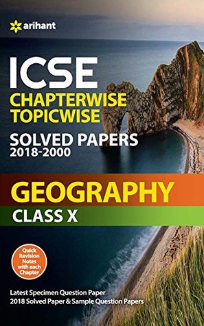 Full Download ICSE Chapterwise-Topicwise Solved Papers Geography Class 10 for 2018-2019 - Arihant Expert | PDF
