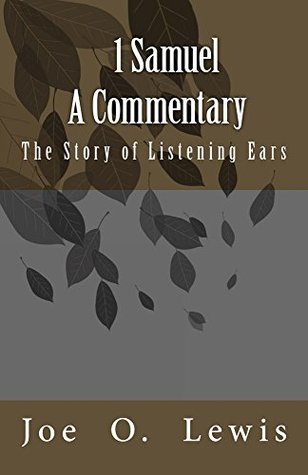 Read 1 Samuel, A Commentary: The Story of Listening Ears - Joe O. Lewis file in PDF