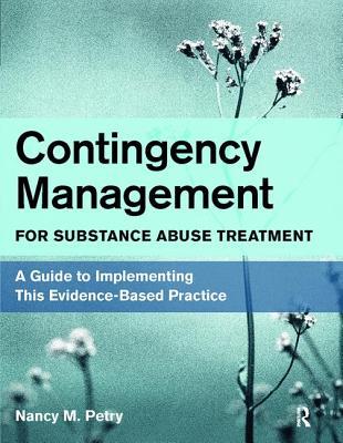 Read Contingency Management for Substance Abuse Treatment: A Guide to Implementing This Evidence-Based Practice - Nancy M. Petry | PDF
