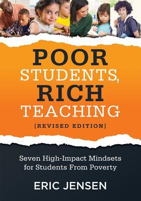 Read Online Poor Students, Rich Teaching: Seven High-Impact Mindsets for Students from Poverty (Using Mindsets in the Classroom to Overcome Student Poverty and Adversity) - Eric Jensen file in PDF