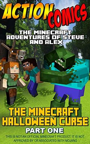 Full Download Action Comics: The Minecraft Adventures of Steve and Alex: The Minecraft Halloween Curse - Part One (Minecraft Steve and Alex Adventures Book 10) - Anneline Kinnear file in ePub