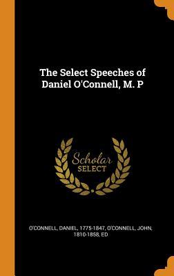Download The Select Speeches of Daniel O'Connell, M. P - Daniel O'Connell file in PDF