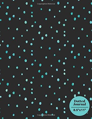 Download Dotted Journal 8.5x11: Black & Blue Dotted Cover Design Dot Grid Diary Notebook to write in, Bullet Pages for Multipurpose Use, Planner, Graph. Size Paperback.: Volume 78 (Dotted Notebooks) -  | ePub