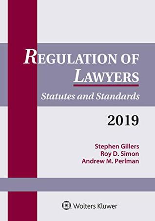 Read Regulation of Lawyers: Statutes and Standards, 2019 (Supplements) - Stephen Gillers | ePub