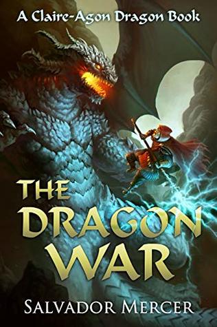 Download The Dragon War: A Claire-Agon Dragon Book (Dragon Series 6) - Salvador Mercer | ePub