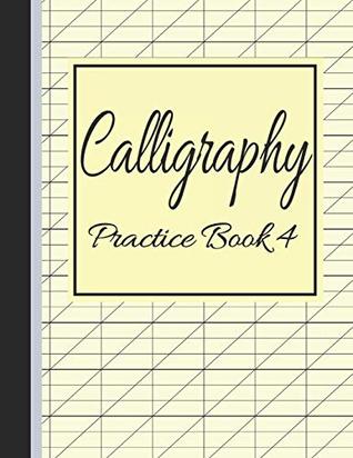 Full Download Calligraphy Practice Book 4: Slanted Grid Handwriting Notebook Yellow (Blank Calligraphy Practice Paper) -  file in PDF