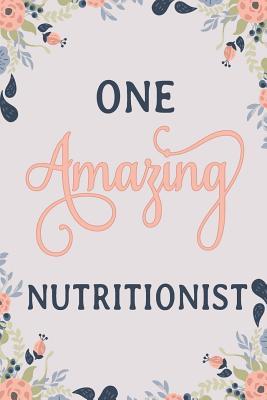 Full Download One Amazing Nutritionist: Nutritionist Notebook Nutritionist Journal Nutritionist Workbook Nutritionist Memories Journal -  file in PDF