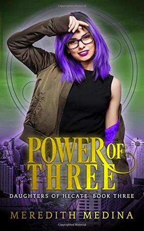 Download Power of Three: (Urban Fantasy) (Daughters of Hecate) - Meredith Medina file in PDF