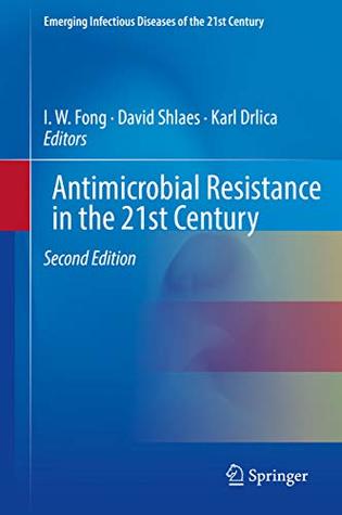 Download Antimicrobial Resistance in the 21st Century (Emerging Infectious Diseases of the 21st Century) - I. W. Fong file in ePub
