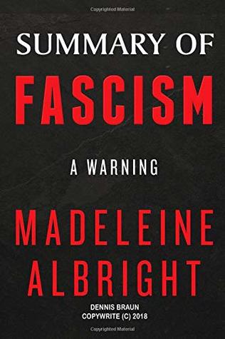 Read Online Summary of Fascism a Warning by Madeleine Albright - Dennis Braun file in PDF