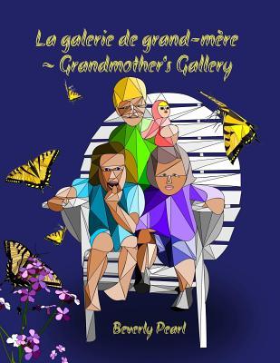 Full Download La galerie de grand-m�re Grandmother's Gallery - Beverly Pearl | ePub