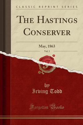 Download The Hastings Conserver, Vol. 3: May, 1863 (Classic Reprint) - Irving Todd file in ePub