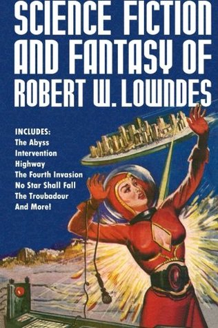 Read Science Fiction and Fantasy of Robert W. Lowndes - Robert W. Lowndes | PDF