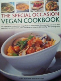Read The Special Occasion Vegan Cookbook: 90 Imaginative Recipes That Are Perfect for Entertaining - Tony & Yvonne Bishop-Weston | PDF