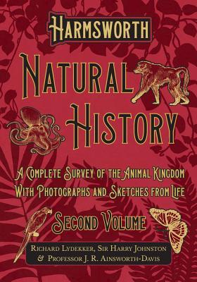 Download Harmsworth Natural History - A Complete Survey of the Animal Kingdom - With Photographs and Sketches from Life - Second Volume - Richard Lydekker file in PDF