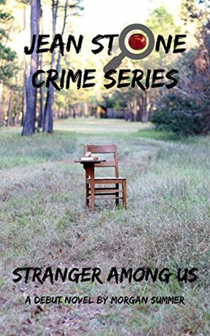 Full Download Jean Stone Crime Series: Volume I: Stranger Among Us - Morgan Summer file in PDF