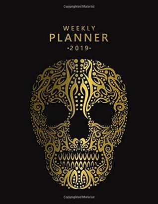 Read Online Weekly Planner 2019: Gold Tribal Skull Weekly and Monthly 2019 Organizer. Nifty Mandala Yearly Agenda, Journal and Notebook (January 2019 - December 2019). -  | PDF