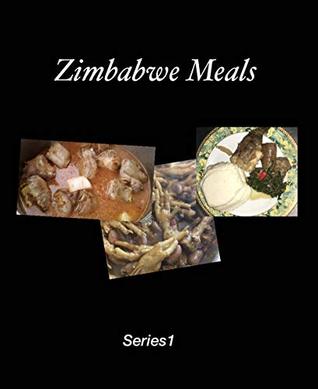 Download Zimbabwe Meals: Recipes For Zimbabwe Dishes Zimbabwe Recipe - NEO Centre file in ePub