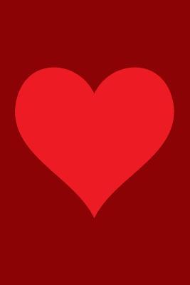 Read Online Blank Notebook - 100 Pages - Red Heart on Maroon: Unlined / Unruled Cream Paper; Page Numbers; Blank Table of Contents; 6 X 9; 15.2 CM X 22.9 CM -  file in ePub