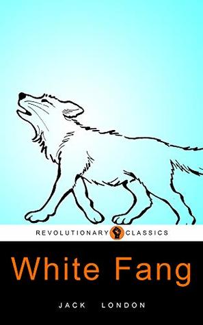 Read Online White Fang: FREE The Life And Adventures Of Robinson Crusoe By Daniel Defoe (Active TOC, Active Footnotes, Unabridged, Illustrated) - Jack London file in ePub