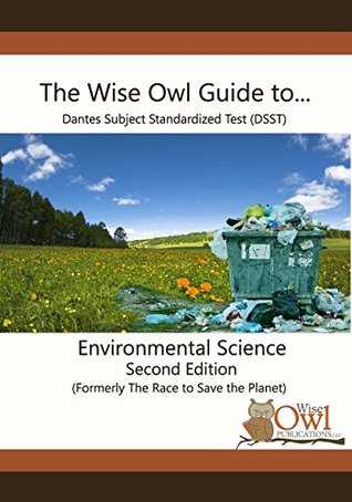 Full Download The Wise Owl Guide to DANTES Subject Standardized Test (DSST) Environmental Science Second Edition (Formerly The Race to Save the Planet) - LLC Wise Owl Publications file in ePub