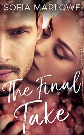 Full Download The Final Take: An Enemies to Lovers Hollywood Romance - Sofia Marlowe | PDF
