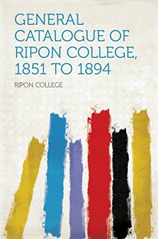 Read General Catalogue of Ripon College, 1851 to 1894 - College file in ePub