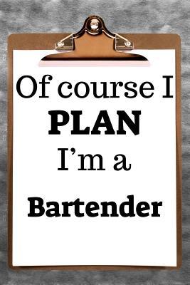 Download Of Course I Plan I'm a Bartender: 2019 6x9 365-Daily Planner to Organize Your Schedule by the Hour -  | PDF