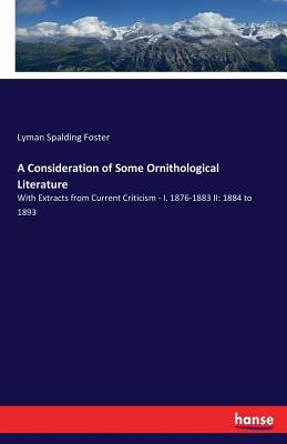 Read Online A Consideration of Some Ornithological Literature - Lyman Spalding Foster | ePub
