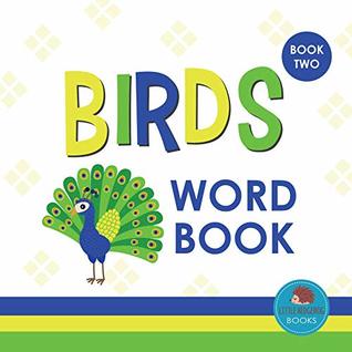 Full Download Birds Word Book: Book Two: First Picture Book for Babies, Toddlers and Children (Little Hedgehog Word Books 23) - Little Hedgehog Books | PDF