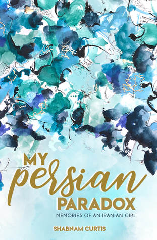 Download My Persian Paradox: Memories of an Iranian Girl - Shabnam Curtis | PDF