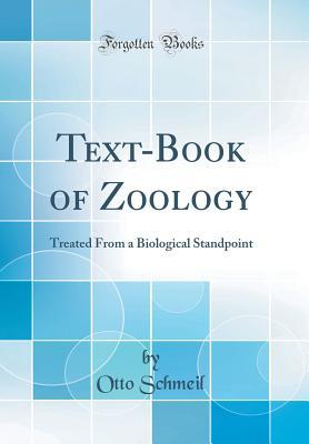 Read Online Text-Book of Zoology: Treated from a Biological Standpoint (Classic Reprint) - Otto Schmeil file in PDF