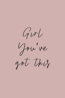 Full Download Girl You've Got This: Dot Grid Journal Notebook Minimalist Design Motivational Quote on Cover - Kate Notes | PDF