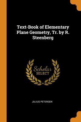 Read Online Text-Book of Elementary Plane Geometry, Tr. by R. Steenberg - Julius Petersen | ePub