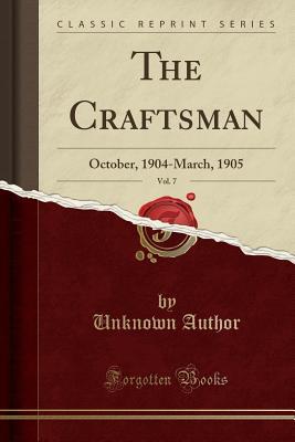 Download The Craftsman, Vol. 7: October, 1904-March, 1905 (Classic Reprint) - Unknown file in ePub