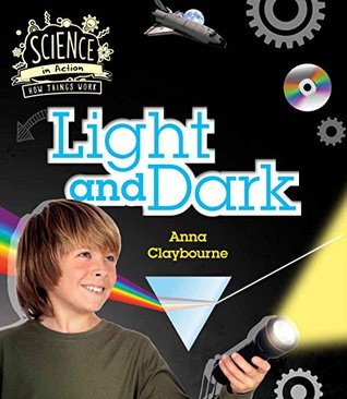 Download How Things Work: Light and Dark (Science in Action) - Anna Claybourne (author) file in PDF